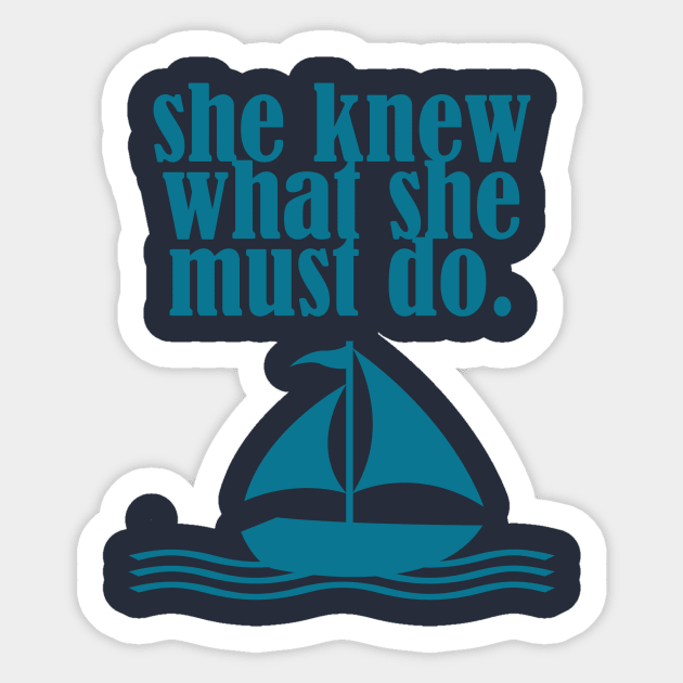 She Knew What She Must Do Sticker by Girona